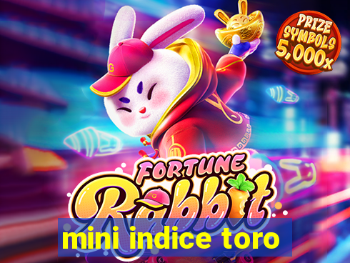 mini indice toro